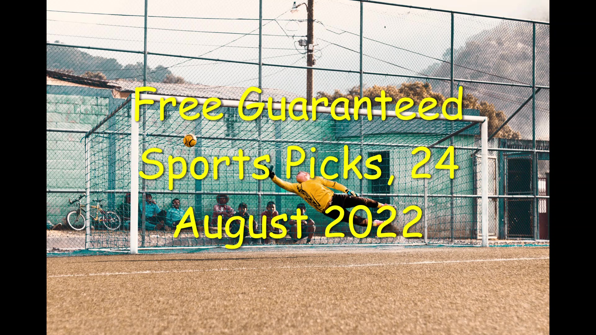 Free Guaranteed Sports Picks, 24 August 2022